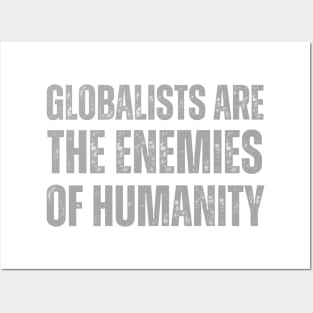 globalists are the enemies of humanity Posters and Art